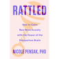 Rattled: How to Calm New Mom Anxiety with the Power of the Postpartum Brain - Hardcover