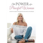 The Power of a Peaceful Woman: 49 ways to drop the armour and defuse the drama - Paperback