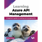 Learning Azure API Management: A beginner's guide to creating and managing APIs (English Edition) - Paperback