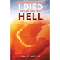 A Near Death Experience: I Died and Came Back from Hell - Paperback