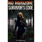 No Horizon: Survivor's Edge - Hardcover