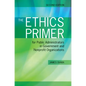 The Ethics Primer for Public Administrators in Government and Nonprofit Organizations, Second Edition - Paperback