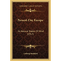 Present-Day Europe: Its Natural States Of Mind (1917) - Paperback