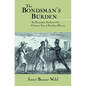 The Bondsman's Burden: An Economic Analysis of the Common Law of Southern Slavery - Paperback