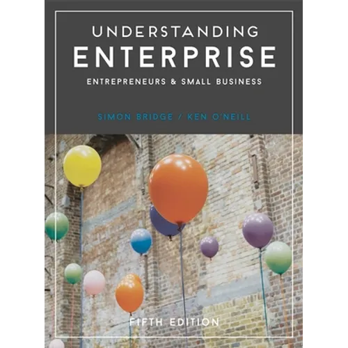 Understanding Enterprise: Entrepreneurs and Small Business - Paperback