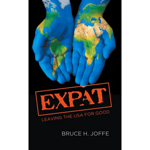 Expat: Leaving the USA For Good - Paperback