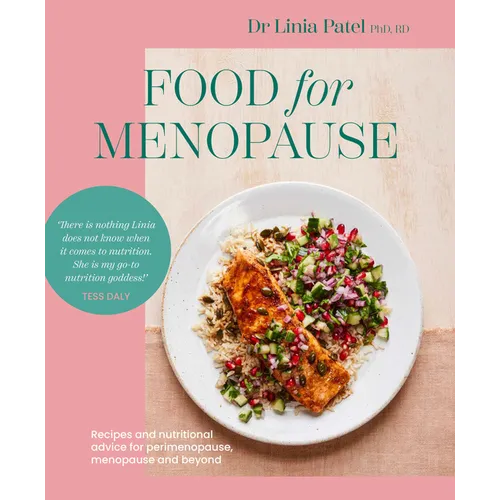 Food for Menopause: Recipes and Nutritional Advice for Perimenopause, Menopause and Beyond - Paperback