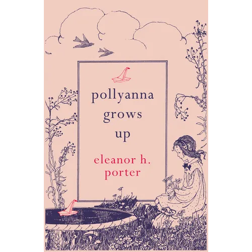Pollyanna Grows Up - Paperback