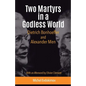 Two Martyrs in a Godless World: Dietrich Bonhoeffer and Alexander Men - Paperback