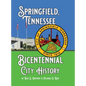 Springfield, Tennessee Bicentennial City History - Hardcover