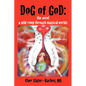 Dog of God: The Novel: A Wild Romp Through Magical Worlds - Paperback