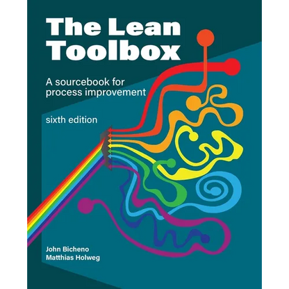 The Lean Toolbox Sixth Edition: A Sourcebook for Process Improvement - Paperback