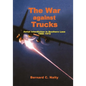 The War Against Trucks: Aerial Interdiction in Souther Laos, 1968-1972 - Paperback