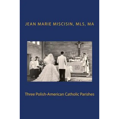 Three Polish-American Catholic Parishes - Paperback