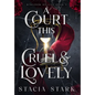 A Court This Cruel and Lovely - Hardcover