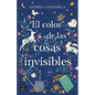 El Color de Las Cosas Invisibles / The Color of Invisible Things - Paperback