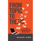 From Topic to Thesis: A Guide to Theological Research - Paperback