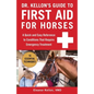 Dr. Kellon's Guide to First Aid for Horses: A Quick and Easy Reference to Conditions That Require Emergency Treatment - Spiral