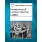 In Memory of Horace Harmon Lurton. - Paperback