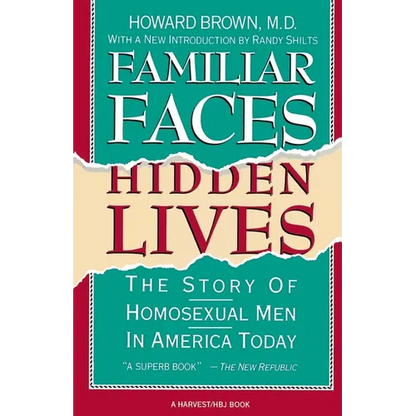 Familiar Faces Hidden Lives: The Story of Homosexual Men in America Today - Paperback
