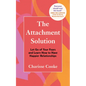 The Attachment Solution: Let Go of Your Fears and Learn How to Have Happier Relationships - Paperback