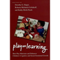Play = Learning: How Play Motivates and Enhances Children's Cognitive and Social-Emotional Growth - Paperback