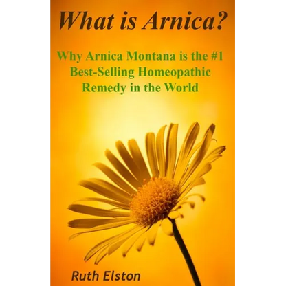 What is Arnica?: Why Arnica Montana is the #1 Best-Selling Homeopathic Remedy in the World - Paperback