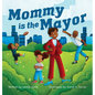 Mommy is the Mayor - Hardcover