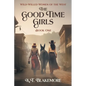 The Good Time Girls - Paperback