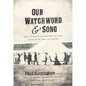 Our Watchword and Song: The Centennial History of the Church of the Nazarene - Paperback