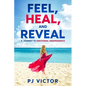 Feel, Heal, and Reveal: A Journey to Emotional Independence - Paperback