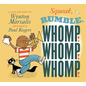 Squeak, Rumble, Whomp! Whomp! Whomp!: A Sonic Adventure - Hardcover