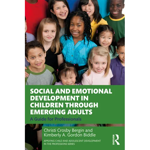 Social and Emotional Development in Children through Emerging Adults: A Guide for Professionals - Paperback