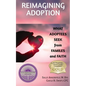 Reimagining Adoption: What Adoptees Seek from Families and Faith - Paperback