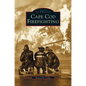 Cape Cod Firefighting - Hardcover