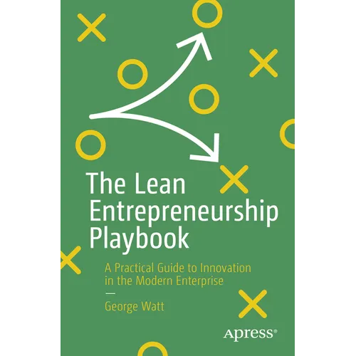 The Lean Entrepreneurship Playbook: A Practical Guide to Innovation in the Modern Enterprise - Paperback