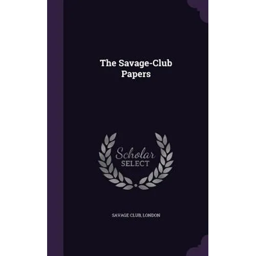 The Savage-Club Papers - Hardcover