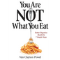 You Are NOT What You Eat: Better Digestive Health In 7 Simple Steps - Paperback