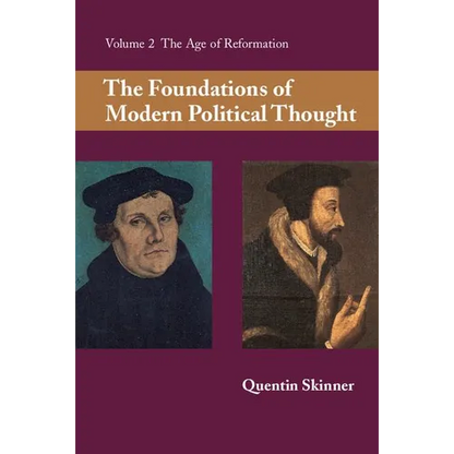 The Foundations of Modern Political Thought: Volume 2, the Age of Reformation - Paperback