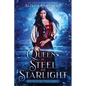 Queens of Steel and Starlight: A Complete Epic Fantasy Series - Paperback