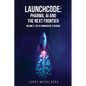 Launchcode: AI, Pharma and the Next Frontier, Volume 2: The Commercial AI Playbook - Paperback
