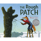 The Rough Patch: A Caldecott Honor Award Winner - Hardcover