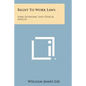Right to Work Laws: Some Economic and Ethical Aspects - Paperback