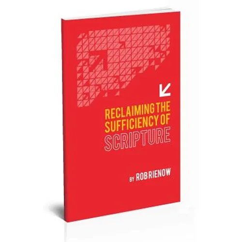 Reclaiming the Sufficiency of Scripture - Paperback