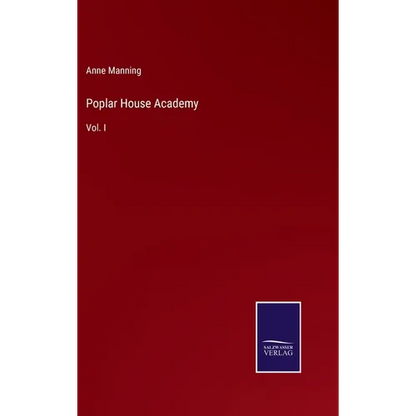 Poplar House Academy: Vol. I - Hardcover