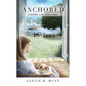 Anchored: Closing Life-Challenge - Paperback