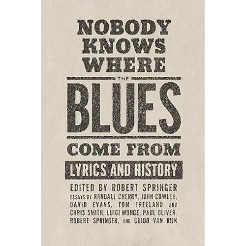 Nobody Knows Where the Blues Come from: Lyrics and History - Paperback