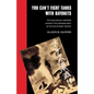 You Can't Fight Tanks with Bayonets: Psychological Warfare against the Japanese Army in the Southwest Pacific - Paperback