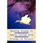 Running Around In Family Circles with Friends in Pursuit - Paperback