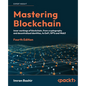 Mastering Blockchain - Fourth Edition: Inner workings of blockchain, from cryptography and decentralized identities, to DeFi, NFTs and Web3 - Paperback